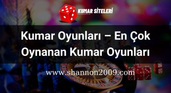 Kumar Oyunları – En Çok Oynanan Kumar Oyunları