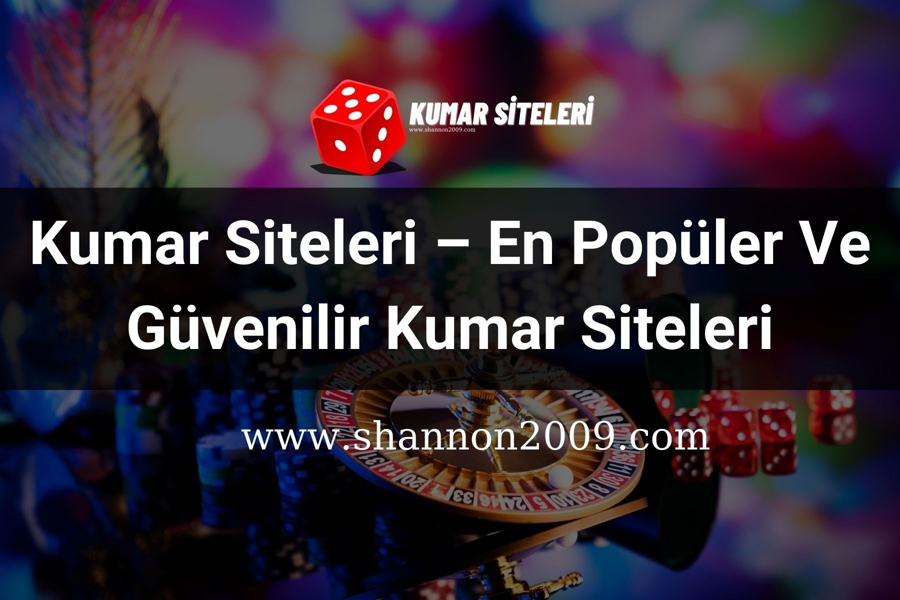 Kumar Siteleri – En Popüler Ve Güvenilir Kumar Siteleri